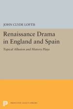 Renaissance Drama in England and Spain af John Clyde Loftis