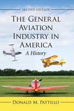 The General Aviation Industry in America af Donald M. Pattillo