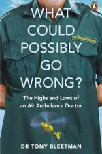 What Could Possibly Go Wrong? af Dr Tony Bleetman