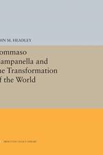 Tommaso Campanella and the Transformation of the World af John M. Headley