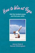 How to Win at Yoga af Marcus Veda