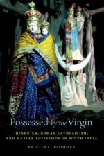 Possessed by the Virgin af Kristin C. (Associate Professor of Religion Bloomer