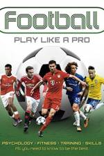 Football: Play like a Pro af Sona Books