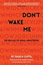 Don't Wake Me: The Ballad Of Nihal Armstrong af Rahila Gupta