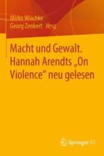 Macht Und Gewalt. Hannah Arendts 