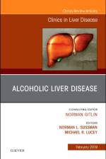 Alcoholic Liver Disease, An Issue of Clinics in Liver Disease af Norman L. Sussman
