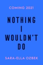 Nothing I Wouldn't Do af Sara-Ella Ozbek