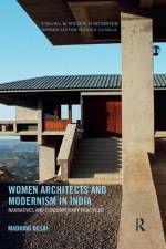 Women Architects and Modernism in India af Madhavi (Madhavi Desai Desai