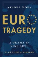 EuroTragedy af Ashoka (Charles and Marie Robertson Visiting Professor in International Economy Policy Mody