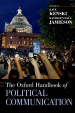 The Oxford Handbook of Political Communication