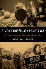 Black Radio/Black Resistance af Micaela (Professor and Affiliate Di Leonardo