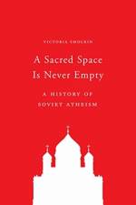 A Sacred Space Is Never Empty af Victoria Smolkin