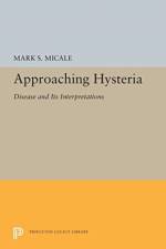 Approaching Hysteria af Mark S. Micale