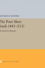 The Poet Shen Yueh (441-513) af Richard B. Mather