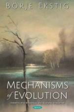 Mechanisms of Evolution af Borje Ekstig
