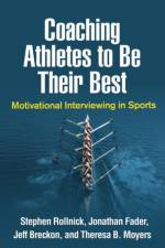 Coaching Athletes to Be Their Best af Stephen (Cardiff University Rollnick