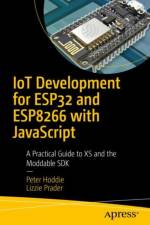 IoT Development for ESP32 and ESP8266 with JavaScript af Peter Hoddie