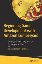 Beginning Game Development with Amazon Lumberyard af Jaken Chandler Herman