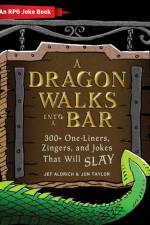 A Dragon Walks Into a Bar af Jon Taylor