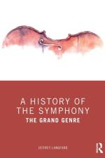 A History of the Symphony af Jeffrey (Manhattan School of Music Langford