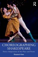 Choreographing Shakespeare af Elizabeth (University of Houston Clear Lake Klett