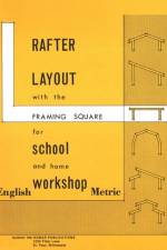 Rafter Layout with the Framing Square for School and Home Workshop af Forrest W. Bear