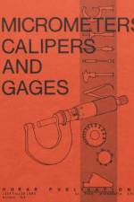 Micrometers, Calipers and Gages af Thomas A. Hoerner