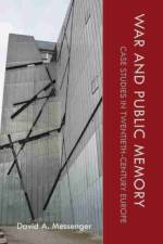 War and Public Memory af David A. Messenger