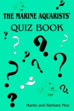 The Marine Aquarists' Quiz Book af Barbara Moe