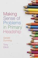 Making Sense of Problems in Primary Headship af Gerald (University of South Wales Dunning