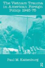 Vietnam Trauma in American Foreign Policy af Alan R. Beals