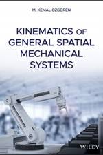 Kinematics of General Spatial Mechanical Systems af M. Kemal (METU (Middle East Technical University) Ozgoren