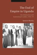 The End of Empire in Uganda af Spencer Mawby