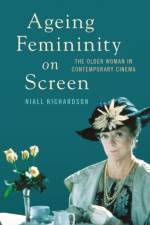 Ageing Femininity on Screen af Niall (University of Sussex Richardson