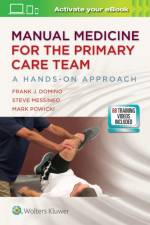 Manual Medicine for the Primary Care Team:  A Hands-On Approach af Dr. Frank J. Domino
