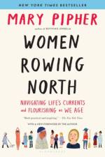 Women Rowing North af Mary Pipher