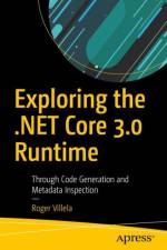 Exploring the .NET Core 3.0 Runtime af Roger Villela