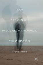 Body Disownership in Complex Posttraumatic Stress Disorder af Yochai Ataria