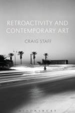 Retroactivity and Contemporary Art af Craig (University of Nottingham Staff