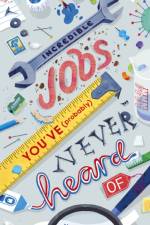 Incredible Jobs You've (Probably) Never Heard Of