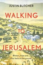 Walking to Jerusalem af Justin Butcher