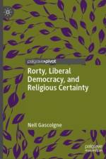 Rorty, Liberal Democracy, and Religious Certainty