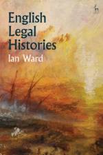 English Legal Histories af Professor Ian Ward