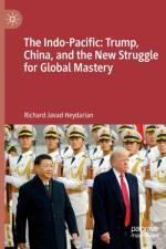 The Indo-Pacific: Trump, China, and the New Struggle for Global Mastery af Richard Javad Heydarian