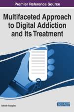 Multifaceted Approach to Digital Addiction and Its Treatment