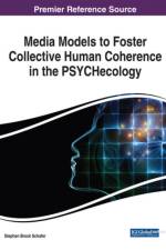 Media Models to Foster Collective Human Coherence in the PSYCHecology