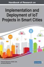 Handbook of Research on Implementation and Deployment of IoT Projects in Smart Cities