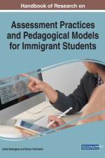 Handbook of Research on Assessment Practices and Pedagogical Models for Immigrant Students