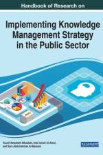 Handbook of Research on Implementing Knowledge Management Strategy in the Public Sector
