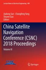 China Satellite Navigation Conference (CSNC) 2018 Proceedings